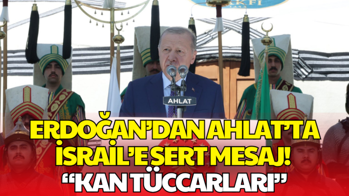 Cumhurbaşkanı Erdoğan'dan Ahlat'ta İsrail Mesajı: 'Kan Tüccarları Kaybedecek'